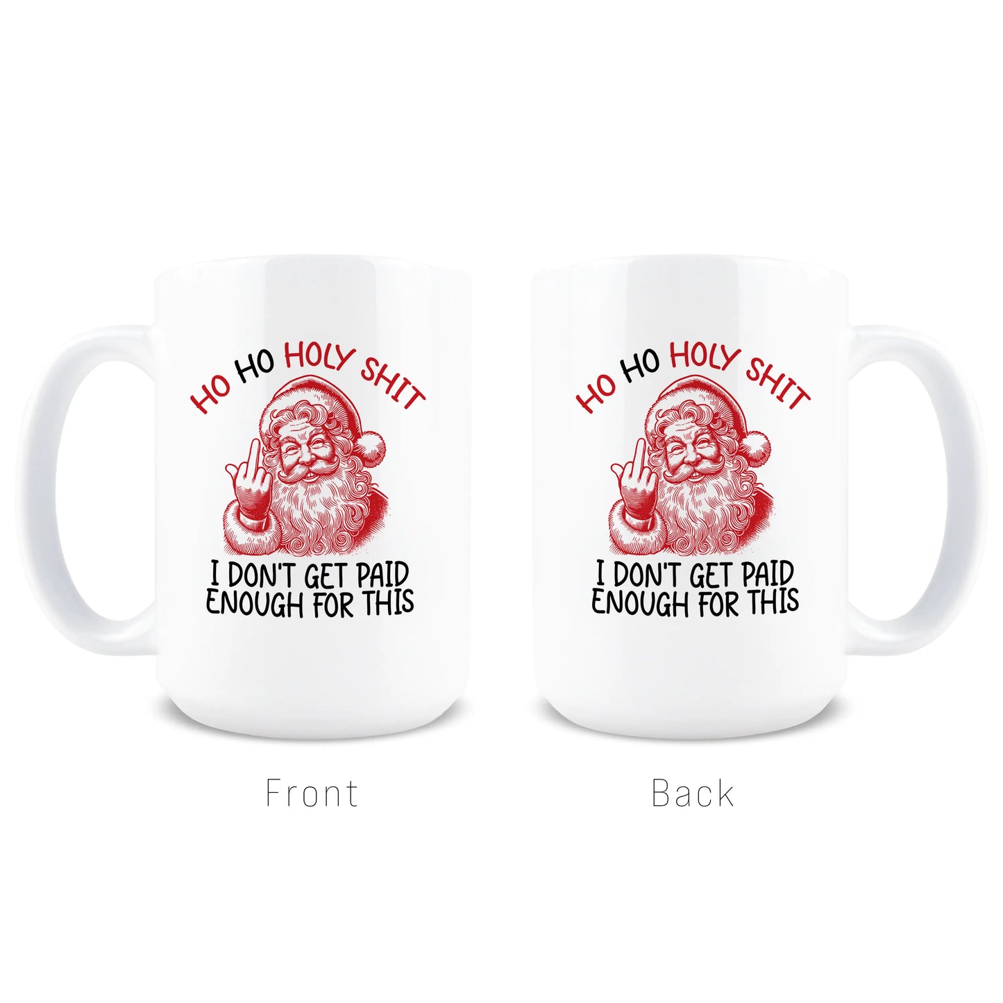 Ho Ho Holy Shit Coffee Mug Drinkware Printed